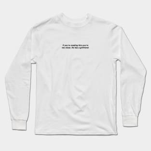 If you're reading this you're too close Long Sleeve T-Shirt